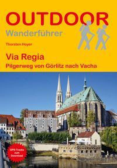 Via Regia Pilgerweg von Görlitz nach Vacha