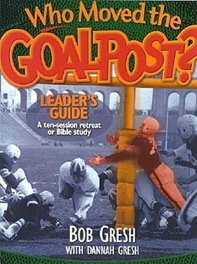 Who Moved the Goalpost? Leader’s Guide