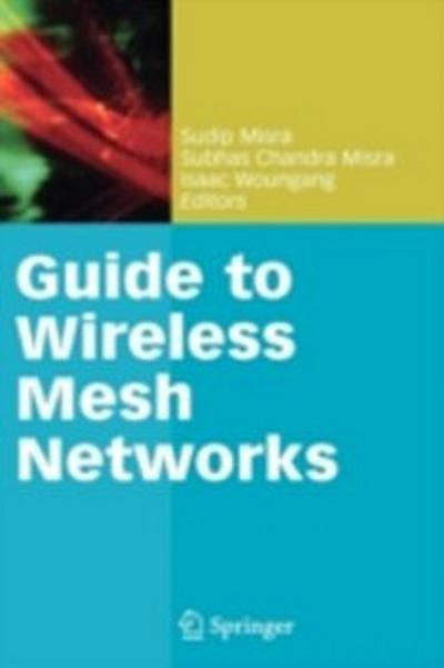 Guide to Wireless Mesh Networks