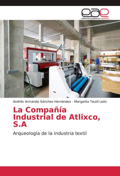 La Compañía Industrial de Atlixco, S.A