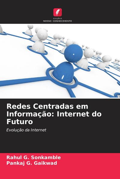 Redes Centradas em Informação: Internet do Futuro