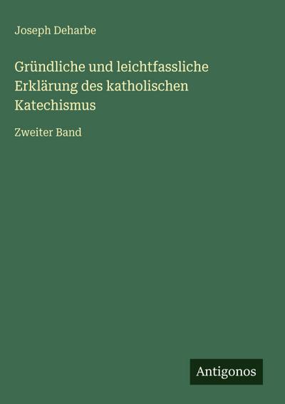 Gründliche und leichtfassliche Erklärung des katholischen Katechismus