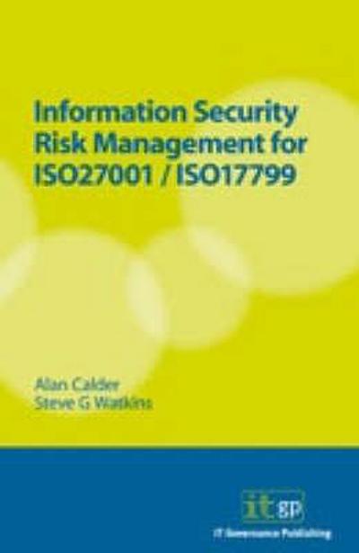 Information Security Risk Management for ISO27001/ISO17799