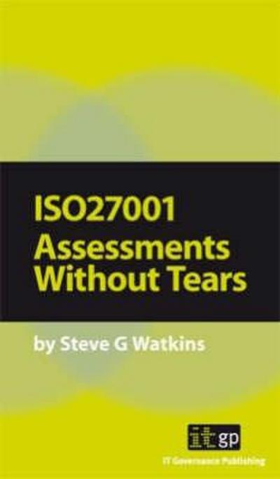 ISO27001 Assessments Without Tears