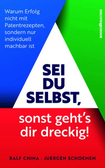 Sei du selbst, sonst geht’s dir dreckig!