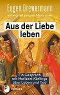 Aus der Liebe leben - Ein Gespräch mit Heribert Körlings über Leben und Tod