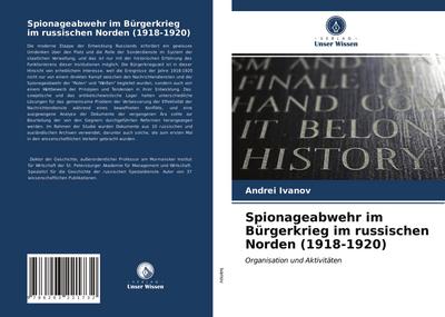 Spionageabwehr im Bürgerkrieg im russischen Norden (1918-1920)