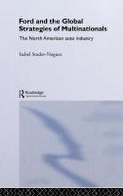 Ford and the Global Strategies of Multinationals