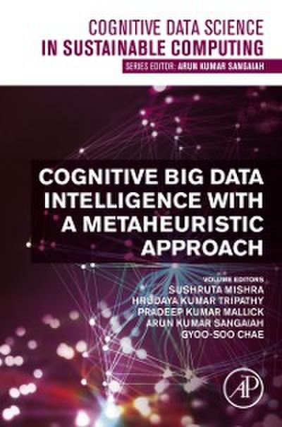 Cognitive Big Data Intelligence with a Metaheuristic Approach