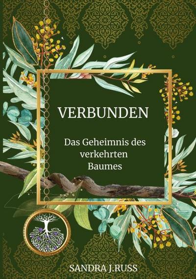 Verbunden: Das Geheimnis des verkehrten Baumes