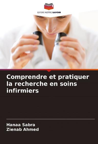 Comprendre et pratiquer la recherche en soins infirmiers