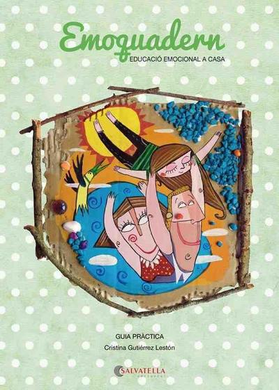 Gutiérrez Lestón, C: Emoquadern : Educació emocional a casa