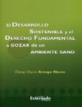 El desarrollo sostenible y el derecho fundamental a gozar de un ambiente sano