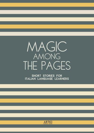 Magic Among The Pages: Short Stories for Italian Language Learners