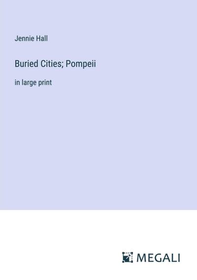 Buried Cities; Pompeii