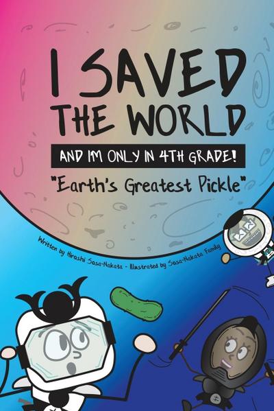 I Saved the World and I’m Only in 4th Grade!