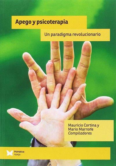 Apego y psicoterapia : un paradigma revolucionario