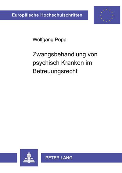 Zwangsbehandlung von psychisch Kranken im Betreuungsrecht
