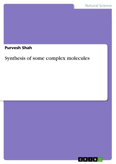 Synthesis of some complex molecules