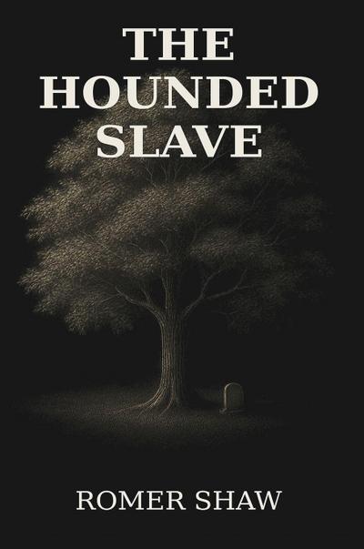 The Hounded Slave