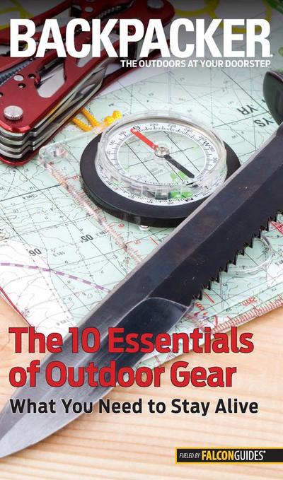 Backpacker Magazine’s the 10 Essentials of Outdoor Gear