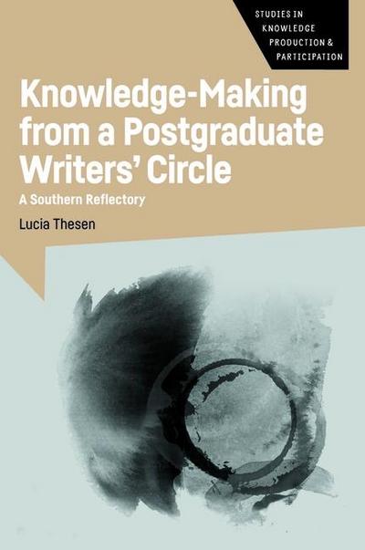 Knowledge-Making from a Postgraduate Writers’ Circle
