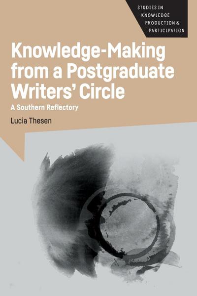Knowledge-Making from a Postgraduate Writers’ Circle