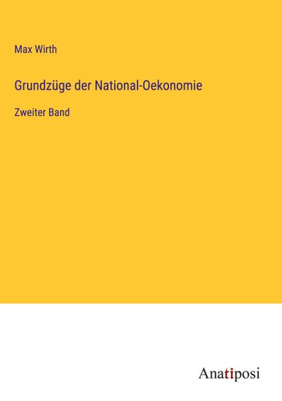 Grundzüge der National-Oekonomie