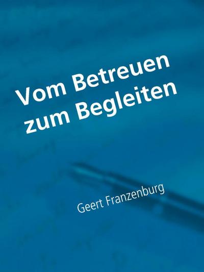 Vom Betreuen zum Begleiten
