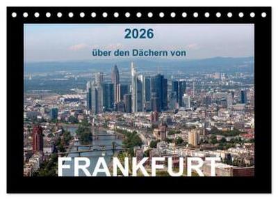 über den Dächern von FRANKFURT (Tischkalender 2026 DIN A5 quer), CALVENDO Monatskalender
