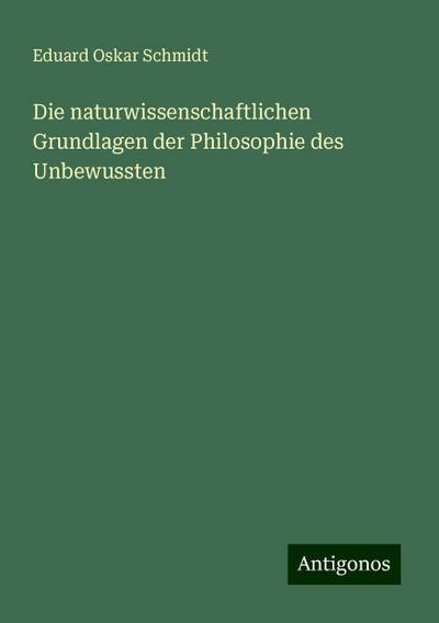 Schmidt, E: Die naturwissenschaftlichen Grundlagen der Philo
