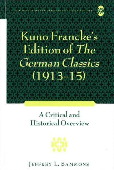 Kuno Francke’s Edition of "The German Classics" (1913-15)