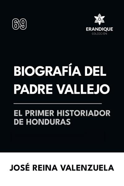 Biografía del padre Vallejo, el primer historiador de Honduras