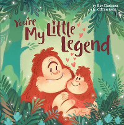 You’re My Little Legend