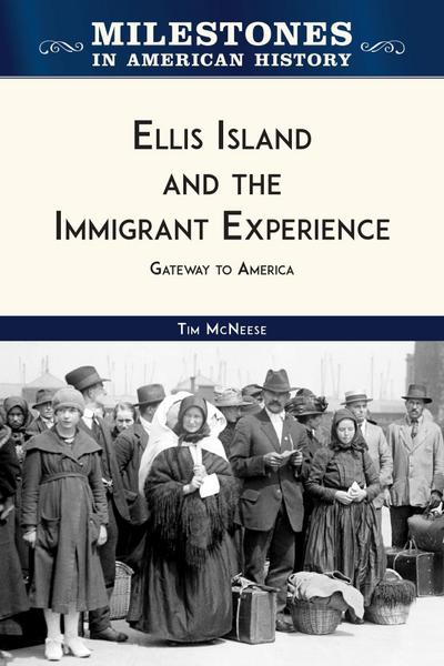 McNeese, T: Ellis Island and the Immigrant Experience