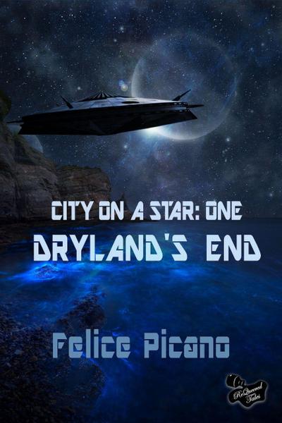 Dryland’s End (City on a Star, #1)
