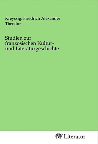 Studien zur französischen Kultur- und Literaturgeschichte