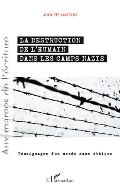 Destruction de l’humain dans les camps nazis