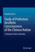 Study of Prehistoric Aesthetic Consciousness of the Chinese Nation