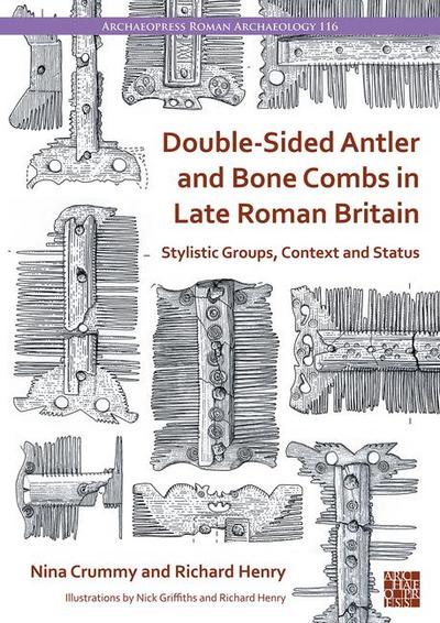 Double-Sided Antler and Bone Combs in Late Roman Britain