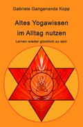 Altes Yogawissen wieder im Alltag nutzen