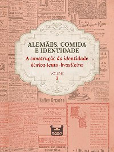 Alemães, comida e Identidade: a construção da identidade étnica teuto-brasileira