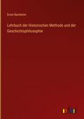Lehrbuch der Historischen Methode und der Geschich