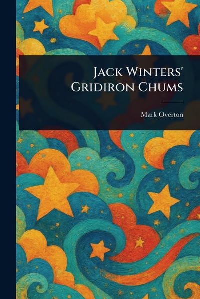 Jack Winters’ Gridiron Chums