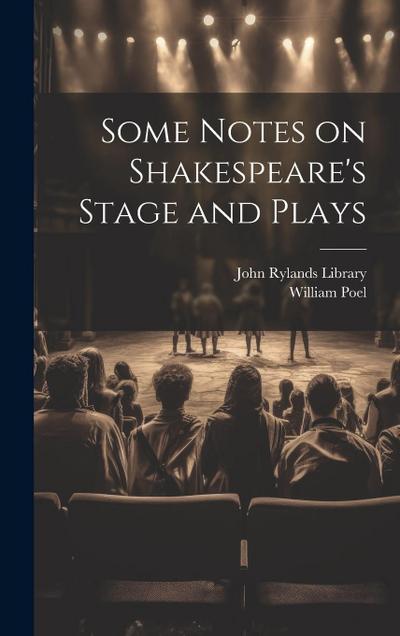 Some Notes on Shakespeare’s Stage and Plays