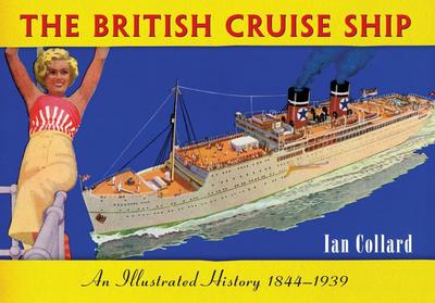 The British Cruise Ship: 1844-1939: An Illustrated History