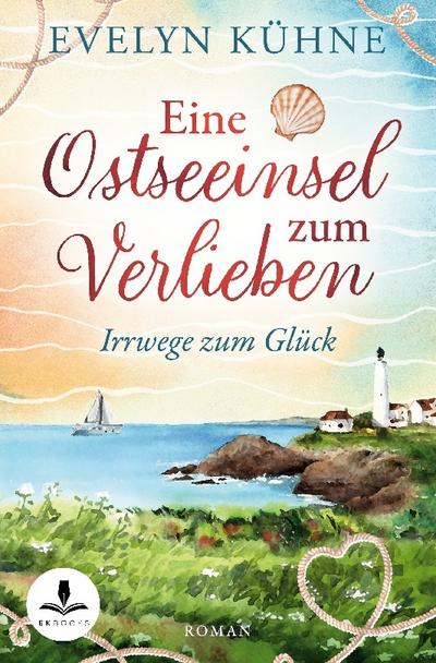 Eine Ostseeinsel zum Verlieben: Irrwege zum Glück