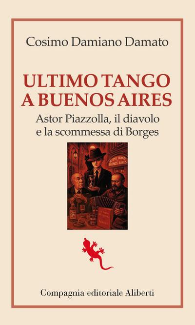Ultimo tango a Buenos Aires. Astor Piazzolla, il diavolo e la scommessa di Borges