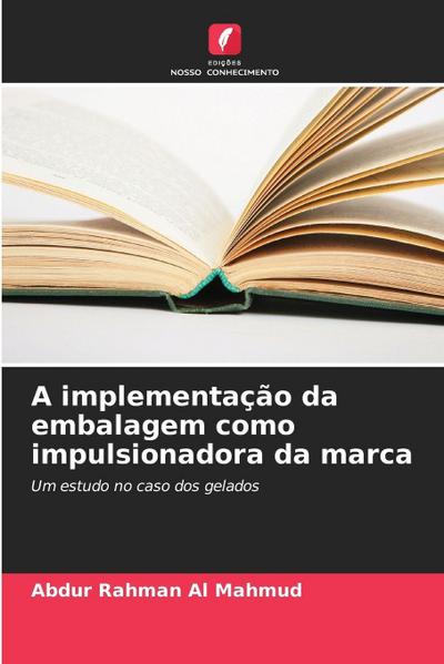 A implementação da embalagem como impulsionadora da marca