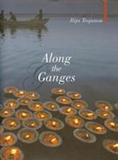 Trojanow, I: Along the Ganges